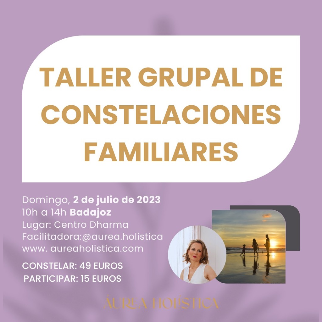 Taller constelaciones familiares Badajoz Áurea Holística 2 julio 2023