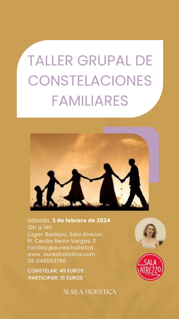 TALLER GRUPAL DE CONSTELACIONES FAMILIARES BADAJOZ 3feb2024 AUREA HOLISTICA