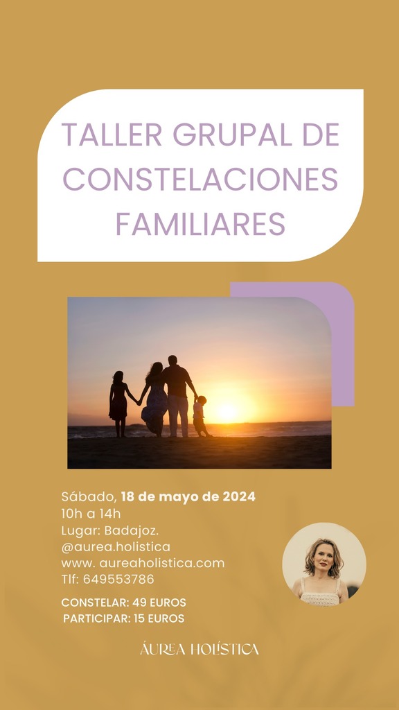 TALLER GRUPAL DE CONSTELACIONES FAMILIARES BADAJOZ 18mayo2024 AUREA HOLISTICA