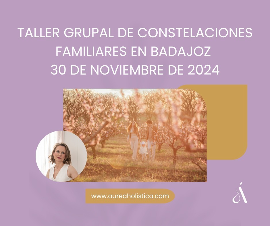 Taller constelaciones familiares Badajoz Extremadura aureaholistica FB